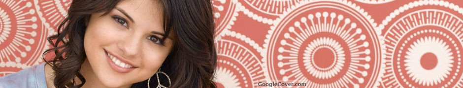 Selena Gomez Google Plus Cover Selena Gomez Google Cover
